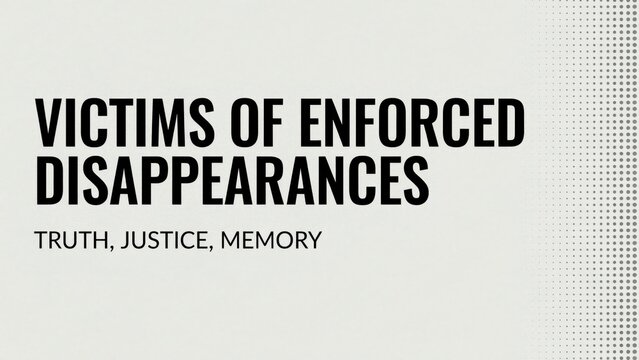 Victims of Enforced Disappearances poster with Truth Justice and Memory text on minimalist background.