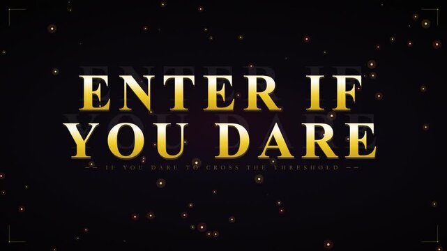 Cinematic Golden Enter If You Dare Title Animation with Glowing Particles