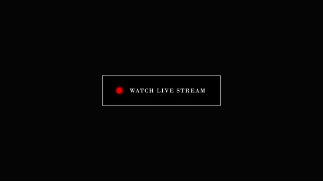 Watch live stream button overlay with pulsing red recording indicator for digital broadcasts and online media animation 4k