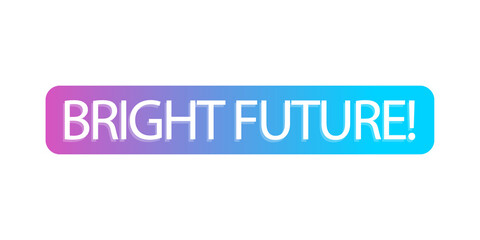 Fototapeta premium Bright future text banner with a colorful purple and blue gradient background design
