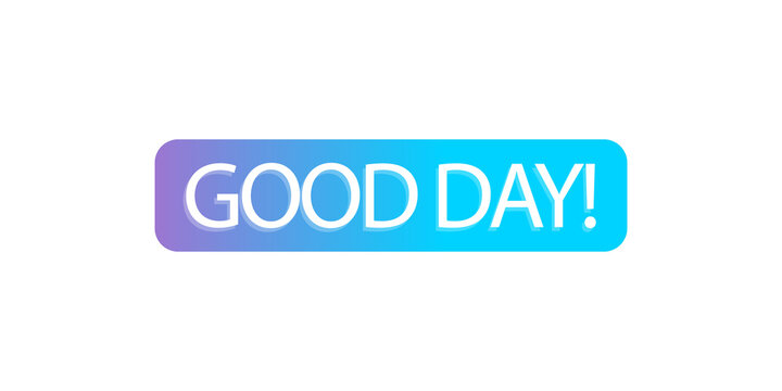 Good day text message in a modern blue and purple gradient speech bubble button