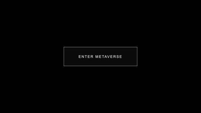 Enter metaverse button interface: minimalist digital portal for virtual reality and web 3.0 technology projects animation 4k