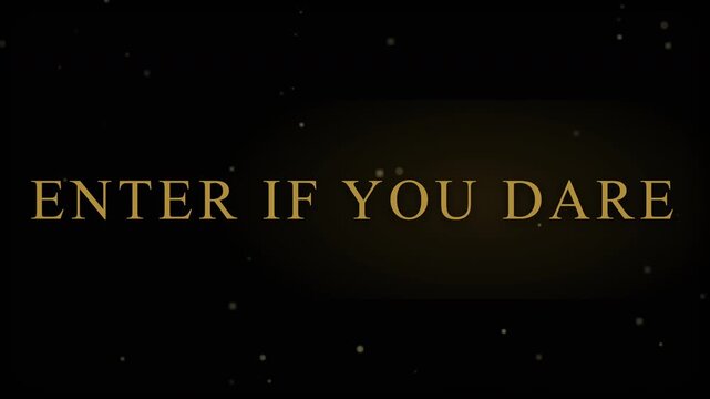 Enter If You Dare Gold Text Reveal Animation with Floating Particles