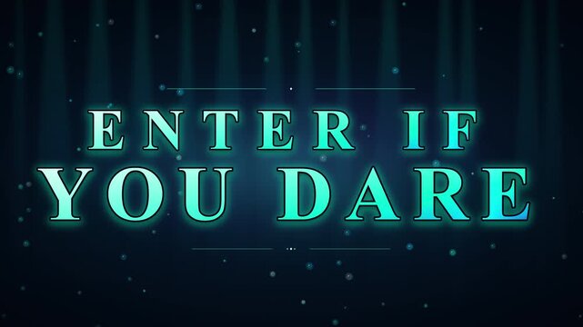 Animated Glowing Enter If You Dare Text with Spooky Particle Background