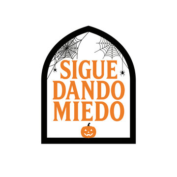Letrero g&oacute;tico con texto 'SIGUE DANDO MIEDO' en naranja, marco negro con telara&ntilde;as y calabaza, dise&ntilde;o vectorial terror&iacute;fico y simb&oacute;lico de Halloween para decoraci&oacute;n editable svg
