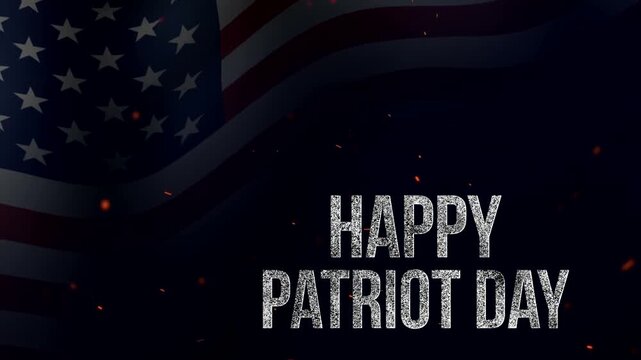 Happy Patriot Day, American flag waving in the dark background with floating embers and textured typography