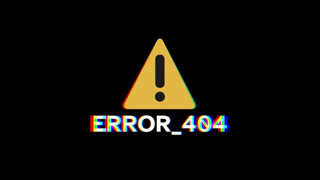 Error 404 Not Found A Glitched Digital Warning Sign Indicating a Missing Webpage or Digital Asset