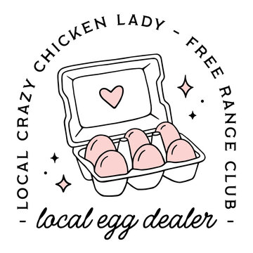 Chicken lover girl local egg dealer club funny homestead crazy lady jokes for women shirt design logo. Poultry farmer free range backyard farm life girly pink aesthetic sticker printable illustration.