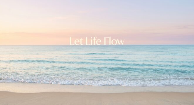 Gentle Ocean Waves with Pastel Sky and 'Let Life Flow' Text