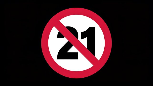 No twenty one age restriction red prohibition sign