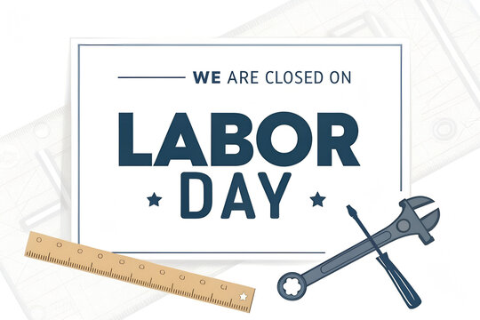 We Are Closed on Labor Day, Labor Day Closed Sign with Tools, Closed on Labor Day Business Notice, Labor Day Holiday Closure Poster, We Are Closed Labor Day Announcement