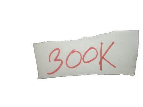 Small torn piece of white paper with the number 300k written in red ink isolated on transparent background