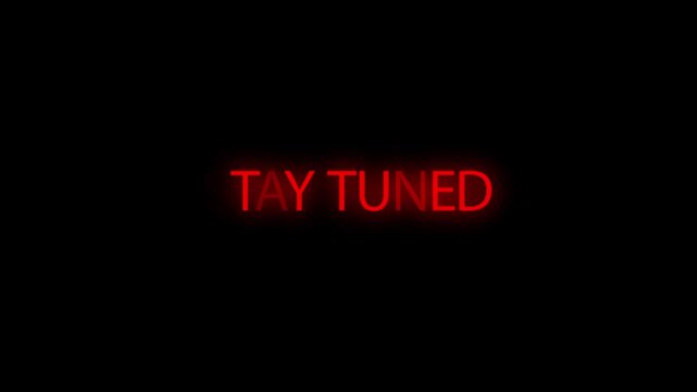 Red neon text shows a stay tuned message centered on a dark backdrop.