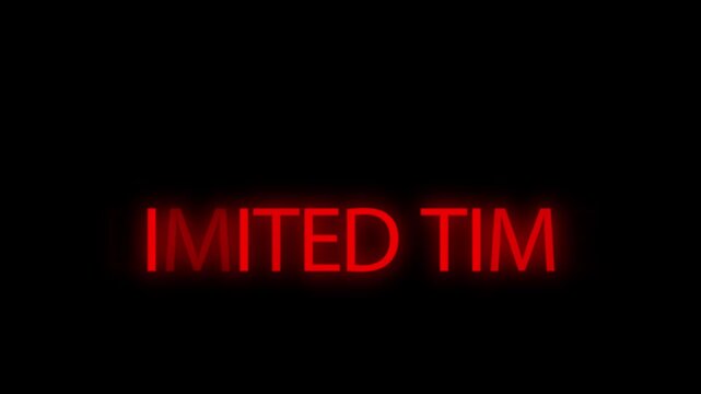 Limited time promotional phrase glowing in red on a dark background.
