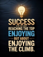 Naklejka premium Motivational quote about enjoying success and the journey with lightbulb graphic