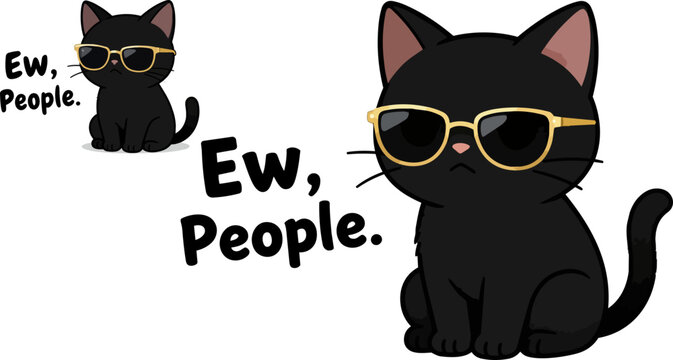 Sassy black cat wearing sunglasses with Ew People text, grumpy cartoon kitten vector, funny antisocial pet illustration