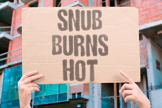 "Snub Burns Hot" The rejection feels like a fresh wound. MAINKEY1. MAINKEY2. MAINKEY3. MAINKEY4. MAINKEY5.