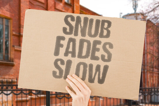 "Snub Fades Slow" The anger dims but never fully leaves. MAINKEY1. MAINKEY2. MAINKEY3. MAINKEY4. MAINKEY5.