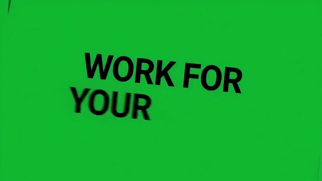 Work for your dreams motivational text on a vibrant green screen background, inspiring success and effort.