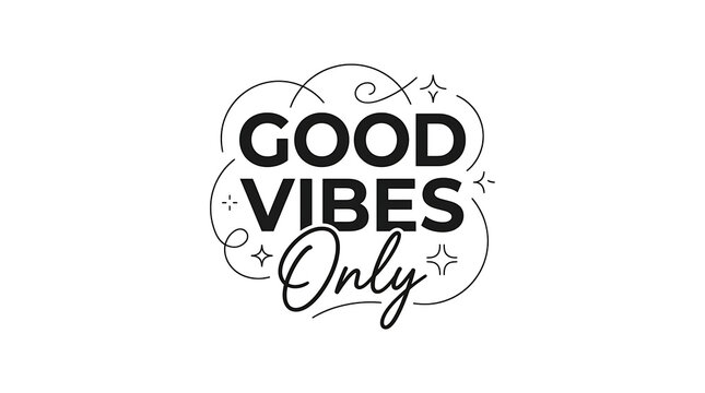 Positive affirmation text 'Good Vibes Only' with decorative swirls and stars