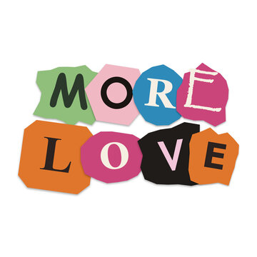 More love text made with colorful paper cut out letters in a ransom note style