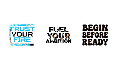 Obraz premium Set of three modern motivational typography quotes for t-shirt design and creative projects