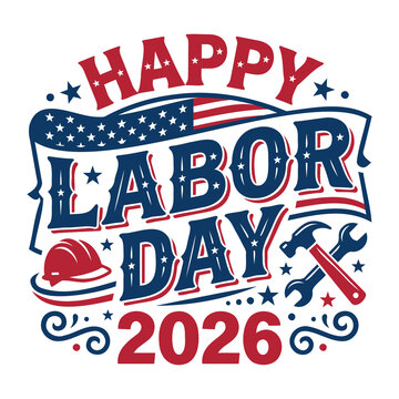 Happy labor day 2026 typography logo design with american flag hardhat wrench stars and ribbon vector illustration