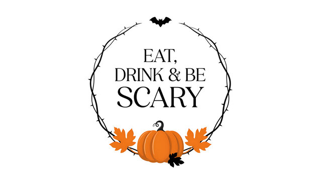 Eat drink and be scary halloween quote with pumpkin and bat illustration
