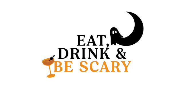 Eat drink and be scary halloween typography with ghost and moon