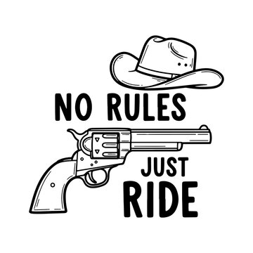 Cowboy hat and revolver drawing with no rules just ride text