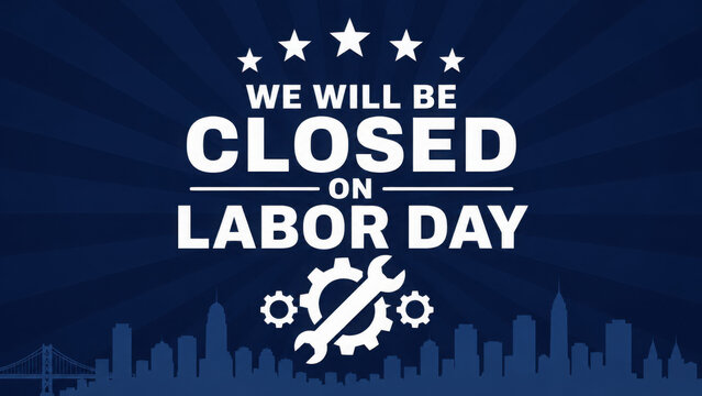 We will be closed on labor day sign with city skyline and tools