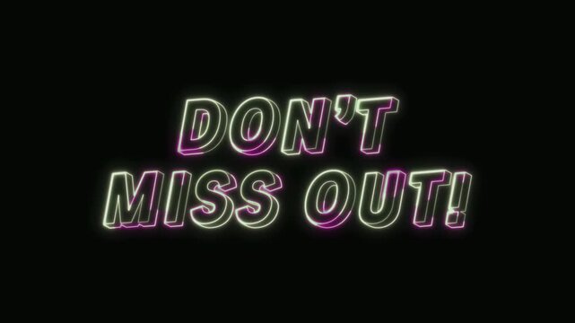  Don&rsquo;t Miss Out Text Neon Seamless Loop 4K Glowing Typography Animation for VFX and Video Editing