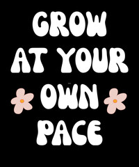 Grow at your own pace inspirational retro typography design © XfronkX Studio