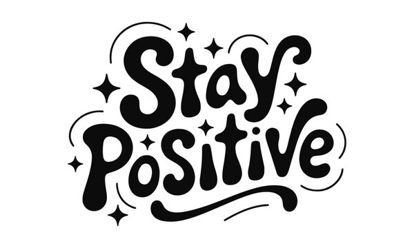 Stay positive quote graphic typography vector design with stars, positive