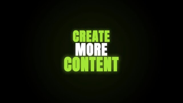 A rhythmic video featuring the motivational text 'CREATE MORE CONTENT' in bold green and white letters, pulsing against a dark background in a grid layout.