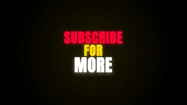 A glowing 'SUBSCRIBE FOR MORE' text animation with red, yellow, and white colors pulses against a dark background, serving as a dynamic call to action for viewers.