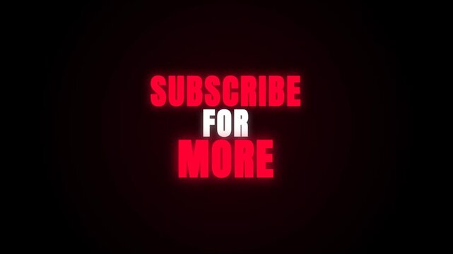 A vibrant red and white 'SUBSCRIBE FOR MORE' text animation pulses with a glitchy neon glow against a solid black background, serving as a dynamic call-to-action for viewers.