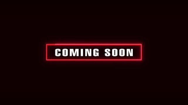Red neon outline box highlights glowing coming soon text on dark. Event marketing typography animates inside the neon outline box. Promo teaser graphics power the neon outline box.