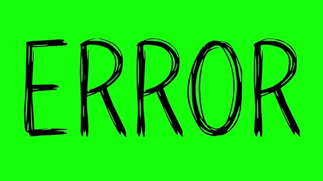 hand drawn style error text animation with solid black fill and green screen chroma key background featuring line boil effect