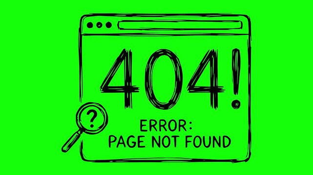 hand drawn style error 404 page not found animation with black fill and green screen background loop