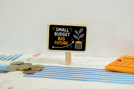 Small Budget Builds Bigger Future.