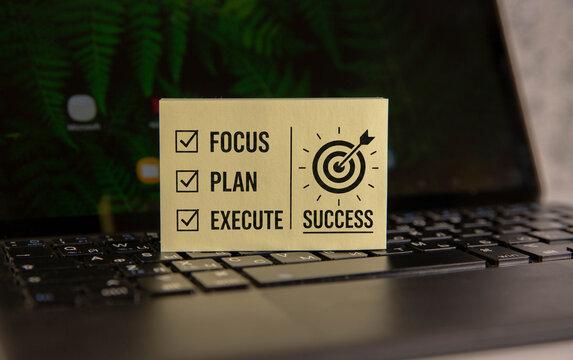 Focus Plan Execute Achieve Success.