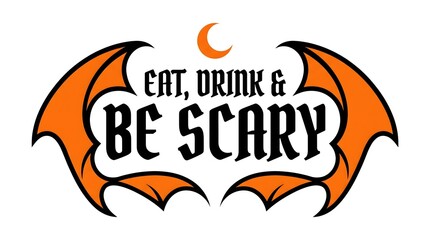 Eat Drink and Be Scary Halloween typography design with bat wings and crescent moon © Tufayel