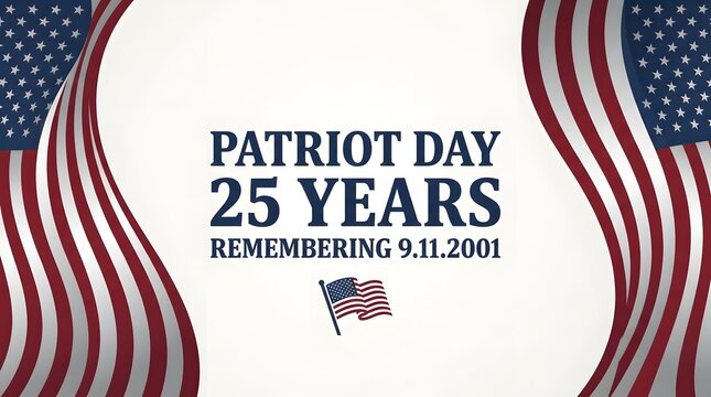 Patriot day 25 years remembering 911 2001 anniversary graphic design with waving american flags