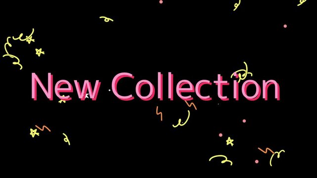 New Collection text written in stylized pink font appears centered on a black backdrop with scattered decorative confetti elements.