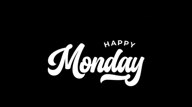 Happy Monday: Upbeat hand-lettered animation in black and white. Perfect for social media, morning greetings, and positive weekly content.