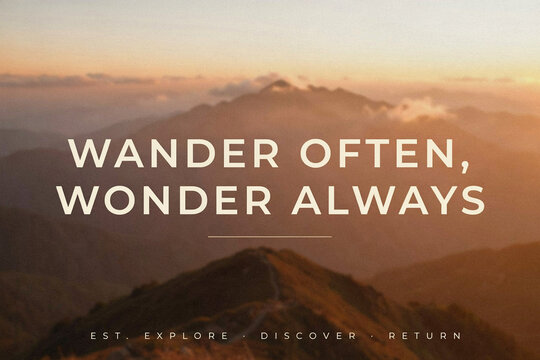 Inspirational travel quote on mountain landscape, wander often wonder always typography poster, scenic sunset over misty peaks background