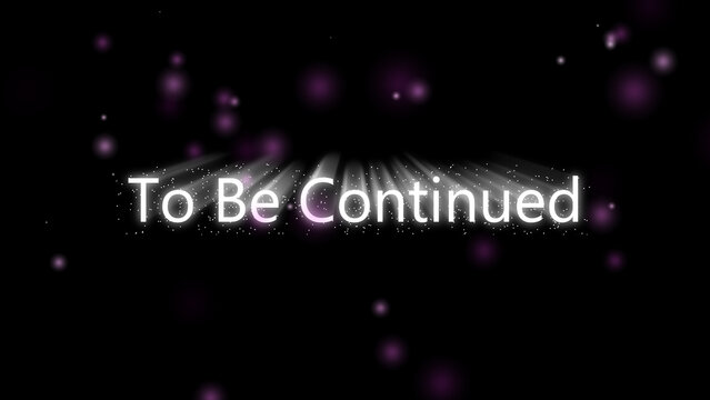 White text To Be Continued with purple and white particles and light rays typography