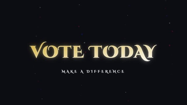 Vote Today cinematic text with checkmarks on black background