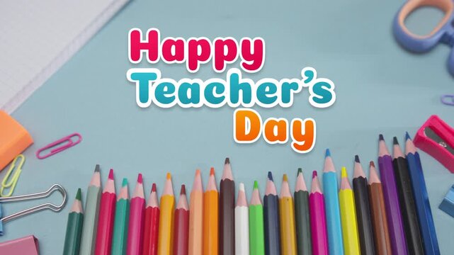 Happy Teachers Day animated message surrounded by colorful educational supplies and stationery, creating a cheerful composition for teacher appreciation, classroom activities, education, and school ce